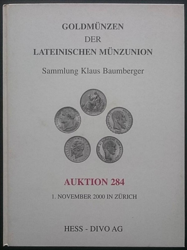 Hess - Divo. Auktion 284 - Goldmunzen der Lateinischen Munzunion, Sammlung Klaus...