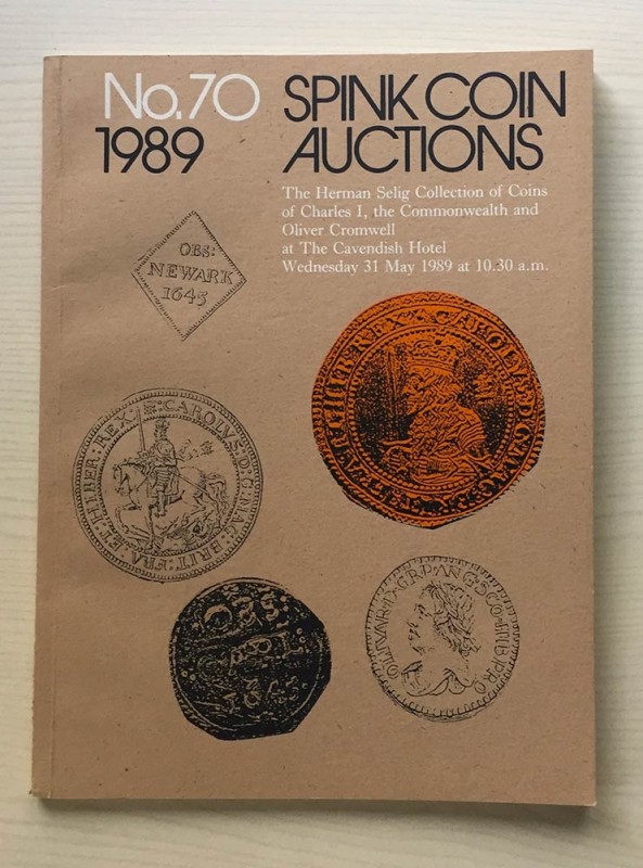 Spink Auction No. 70 The Herman Selig Collection of Coins of Charles I, the Comm...