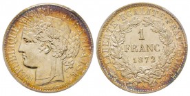 Troisième République 1870-1940
1 Franc Cérès, Paris, 1872 A, AG 5 g. 
Ref : G.465a «Grand A»
Conservation : PCGS AU55