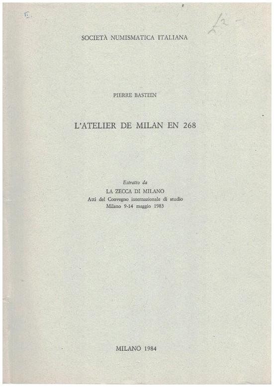 BASTIEN Pierre. L’atelier de Milan en 268. Milano, 1984. Paperback, pp. 12