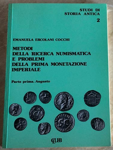 COCCHI ERCOLANI Emanuela. Metodi della ricerca numismatica e problemi della prim...