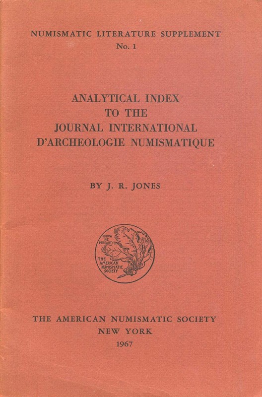 JONES John R. Analytical index to the journal International d’archeologie numism...