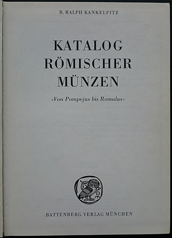 KANKELFITZ Ralph B. Katalog Römischer Münzen - Von Pompejus bis Romulus. Battenb...