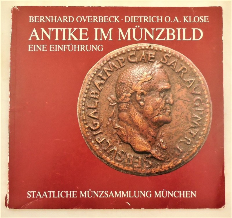OVERBECK Bernhard & KLOSE Dietrich O.A. Antike im Munzbild. Munchen, 1987 Editor...