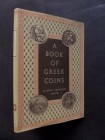 SELTMAN Charles. A Book of Greek Coins. London, 1952 Hardcover with jacket, pp. 32, pl. 48