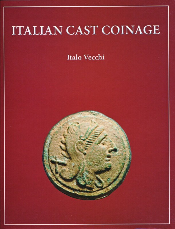 VECCHI Italo. Italian Cast Coinage. London, 2013, Hardcover with jacket pp. 84 +...