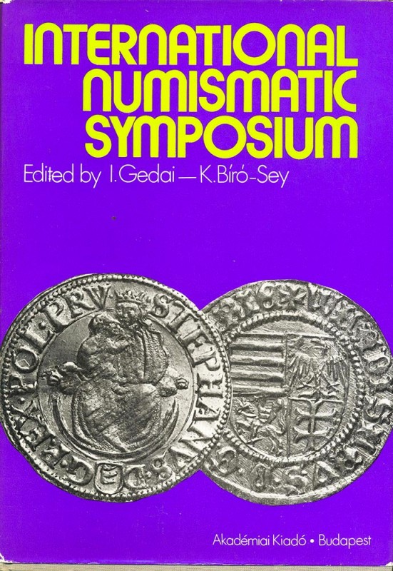 GEDAI I. & BIRO’-SEY K. Proceedings of the International Numismatic Symposium. B...