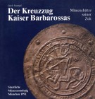 STUMPF Gerd. Der Kreuzzug Kaiser Barbarossas. Munzschatze seiner Zeit. Munchen, 1991. Editorial binding pp. 55, molte ill. n. t.