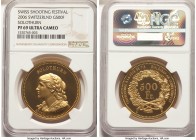 Confederation gold Proof "Solothurn Shooting Festival" 500 Francs 2006 PR69 Ultra Cameo NGC, Le Locle mint, KM-XS72, Häb-75a. Mintage: 200. A highly s...