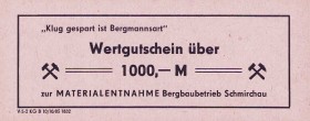 Deutsche Demokratische Republik
Gutscheine 5, 10, 20, 50, 100 und 1000 Mark o.D. (1985). Wertgutschein zur Materialentnahme Bergbaubetrieb Schmirchau...