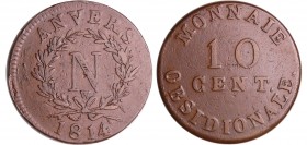 Napoléon 1er (1804-1814) - 10 centimes Siège d'Anvers 1814 w
TB+
Ga.191c-MO-4.3.2.2
Br ; 24.52 gr ; 35 mm