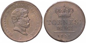 ZECCHE ITALIANE - NAPOLI - Ferdinando II di Borbone (1830-1859) - 10 Tornesi 1856 P.R. 204; Mont. 1032 CU Eccezionale al D/
FDC/qFDC