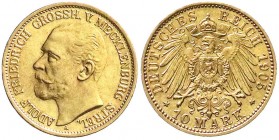 Mecklenburg/-Strelitz
Adolf Friedrich V., 1904-1914
10 Mark 1905 A. vorzüglich/Stempelglanz, selten