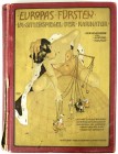 Kaiserreich, 1871-1918
KAHN, GUSTAV (HRSG.). Europas Fürsten im Sittenspiegel der Karikatur. Stuttgart/Berlin o.J.(1907). Erstausgabe. Ganzleinen mit...
