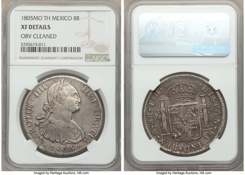 Charles IV 8 Reales 1805 Mo-TH XF Details (Obverse Cleaned) NGC, Mexico City min...