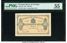 Portugal Banco de Portugal 500 Reis 1.7.1891 Pick 65 PMG About Uncirculated 55. Pinholes.

HID09801242017

© 2020 Heritage Auctions | All Rights Reser...