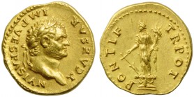 Titus, as Caesar (Vespasian, 69-79), Aureus, Rome, AD 74; AV (g 7,06; mm 20; h 6); T CAESAR - IMP VESPASIAN, laureate head r., Rv. PONTIF - TR POT, Fo...
