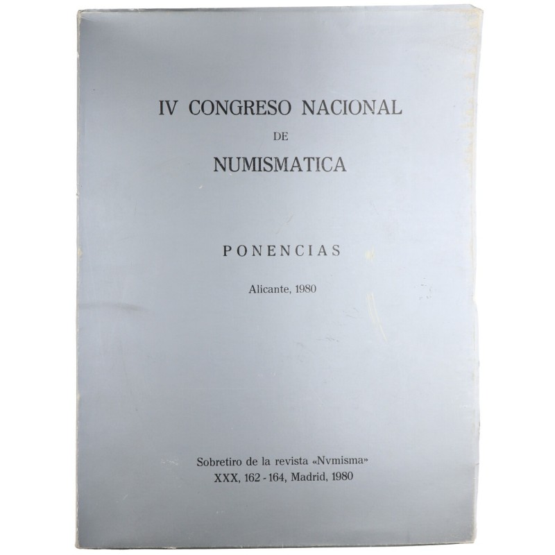 1980. IV Congreso Nacional de Numismática. "Ponencias". Alicante. 249 páginas en...