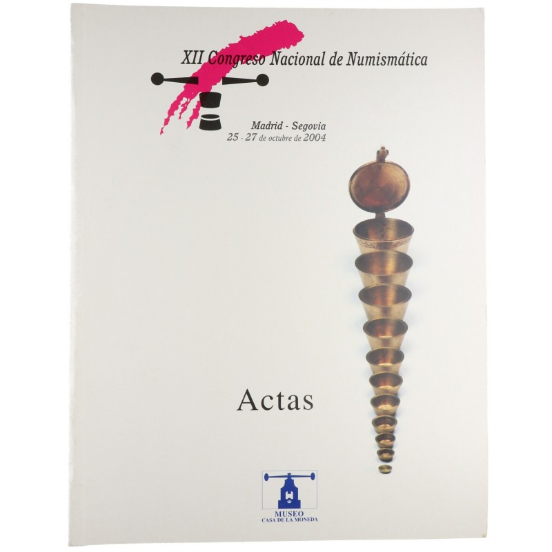 2004. XII Congreso Nacional de Numismática. "Actas". 603 páginas en blanco y neg...