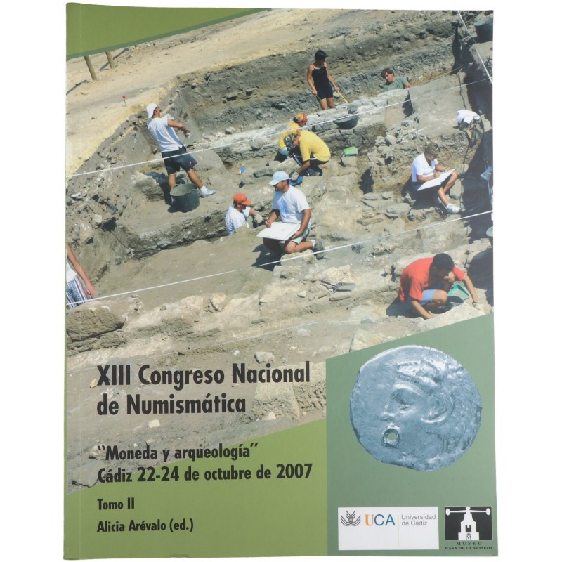 2007. XIII Congreso Nacional de Numismática. "Moneda y Arqueología". Tomo II. 58...
