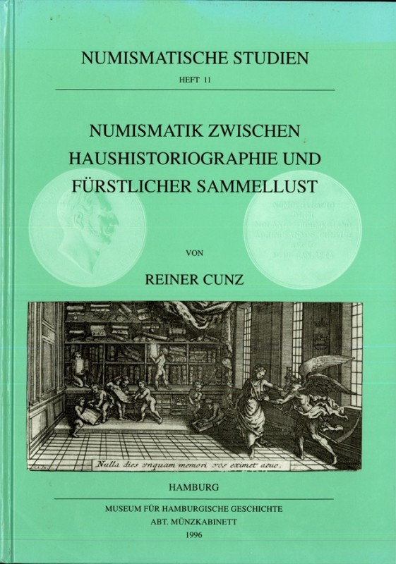 ALLGEMEIN. 
Geldgeschichte. 
CUNZ, R. Numismatik zwischen Haushistoriographie ...