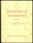 ALLGEMEIN. 
Geldgeschichte. 
METCALF / ODDY. Metallurgy in Numismatics Band I 217 S., 28 Tf., London 1980. Oddy Band II 132 S.11 Tf. 1988, Band III ...