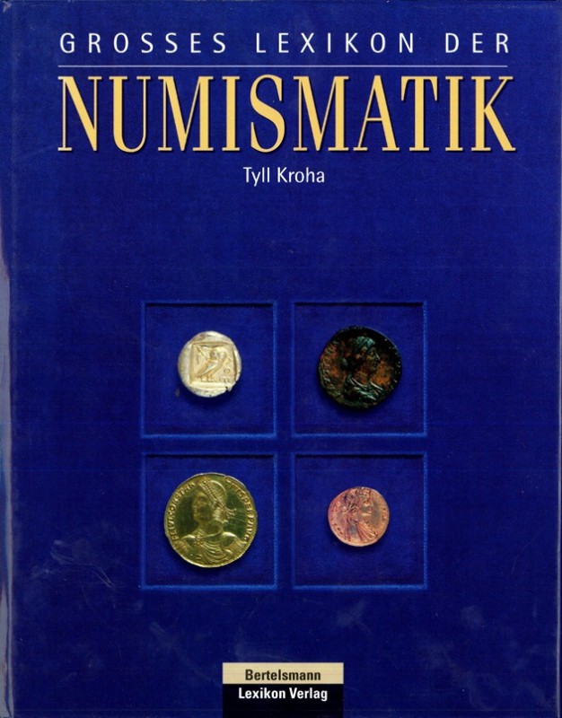 ALLGEMEIN. 
Lexika, Nachschlagewerke. 
KROHA, T. Großes Lexikon der Numismatik...