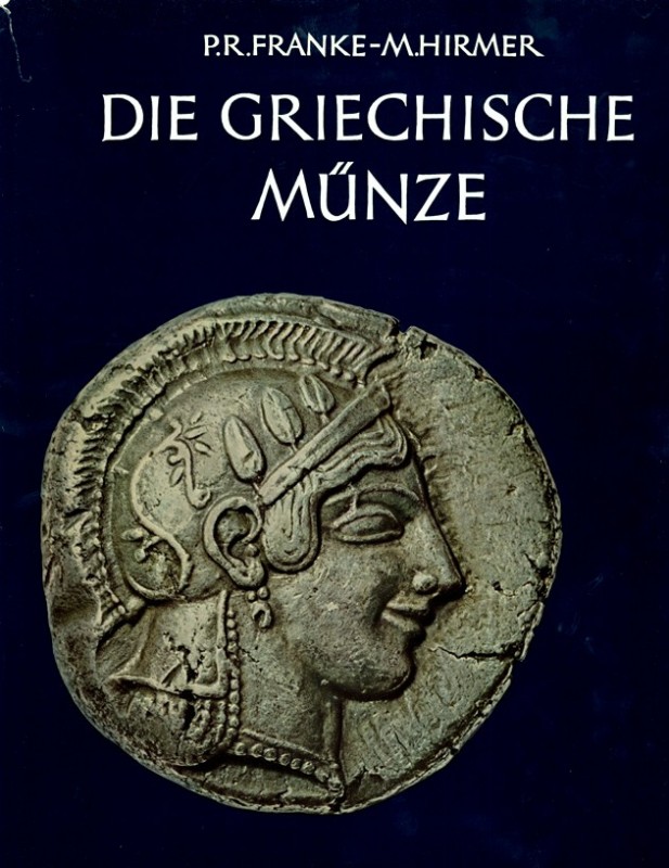 ANTIKE. 
Griechen. 
Franke P.R. / Hirmer, M. Die griechische Münze 23 u.176 S....