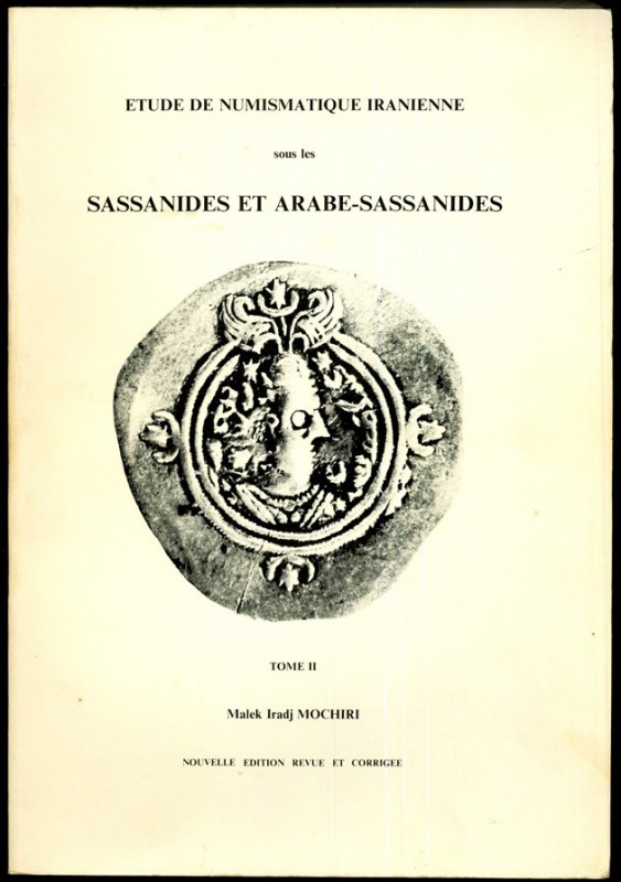 ORIENTALEN. 
MOCHIRI, M.I. Etudes de Numismatique Iranienne sous les Sasanides....