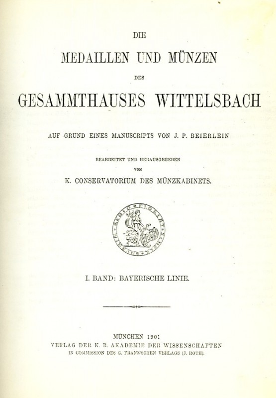 DEUTSCHE GEBIETE / NEUZEIT. 
Bayern. 
BEIERLEIN, J.P. Die Medaillen und Münzen...