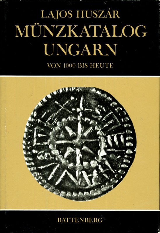 EUROPÄISCHE GEBIETE. 
Ungarn. 
HUSZAR, L. Münzkatalog Ungarn von 1000 bis heut...