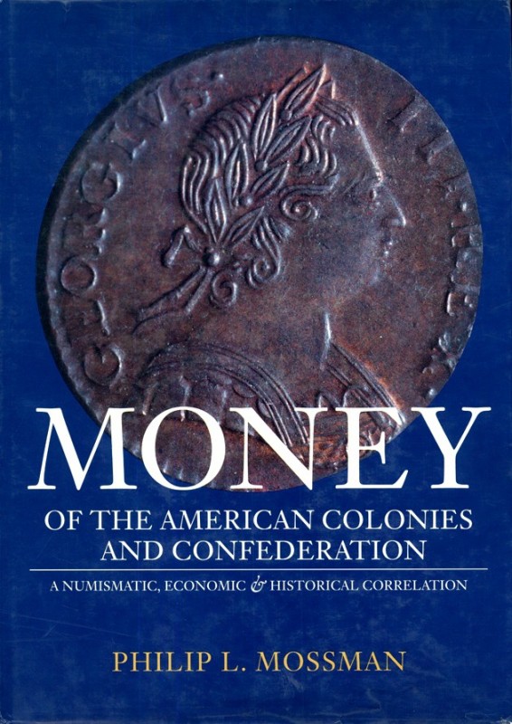 AMERIKA. 
Allgemein. 
MOSSMANN, P.L. Money of the American Colonies and Confed...