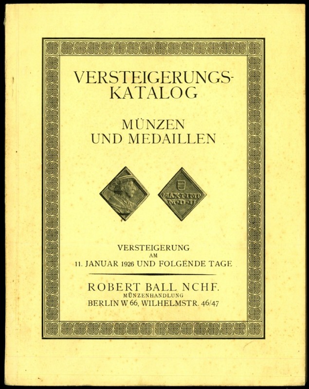 AUKTIONSKATALOGE - ALTE SAMMLUNGEN. 
DEUTSCHE FIRMEN vor 1945. 
BALL, R., Berl...