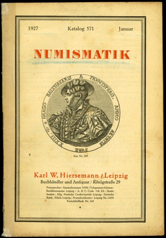LAGERKATALOGE. 
DEUTSCHE FIRMEN. 
HIERSEMANN, Leipzig. Numismatik Kat. 571 Jan...