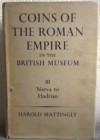 MATTINGLY H. M. A. –. Coins of the Roman Empire in the British Museum. Vol. III. Nerva to Hadrian. London, 1966. pp. cxcvi+640, tavv. 102