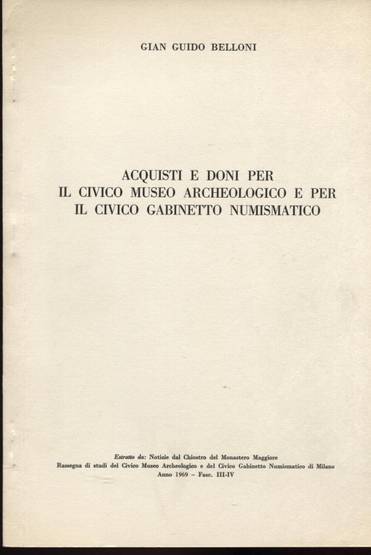 BELLONI G. - Acquisti e doni per il Civico Museo Archeologico e per il Civico Ga...