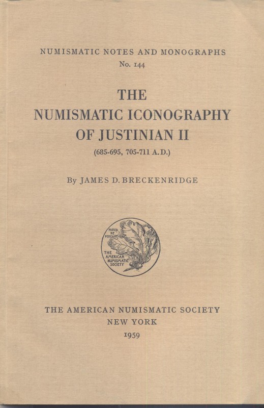 BRECKENRIDGE J. D. – The numismatic iconography of Justinian II. (685 – 695, 705...