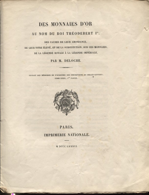 DELOCHE M. - Des monnaies d'oro au nom du roi Theodebert I. Paris, 1886. pp. 19....