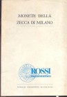 ROSSI NUMISMATICA – Monete di Milano. Mantova, s. d. pp. 30, tavv. 14.