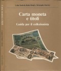 STOCKER C. – NARBETH C. – HENDY R. - Carta moneta e titoli. Guida per il collezionista. Milano, 1979. pp. 119, ill.  