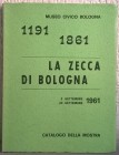 PANVINI ROSATI  F. - La zecca di Bologna (1191-1861). Bologna, 1978. pp.71 , tavv. 20