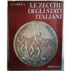 CAIROLA A. – Le zecche degli stati italiani. Roma, 1973. pp. 288, tavv. 24 col., ill. b/n