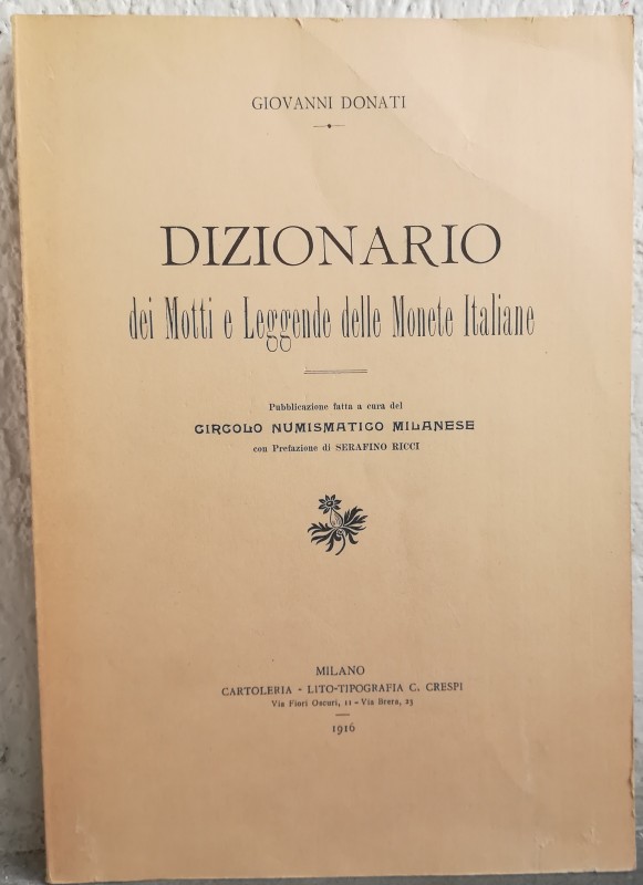 DONATI G. – Dizionario dei motti e leggende delle monete italiane. Milano, 1916....