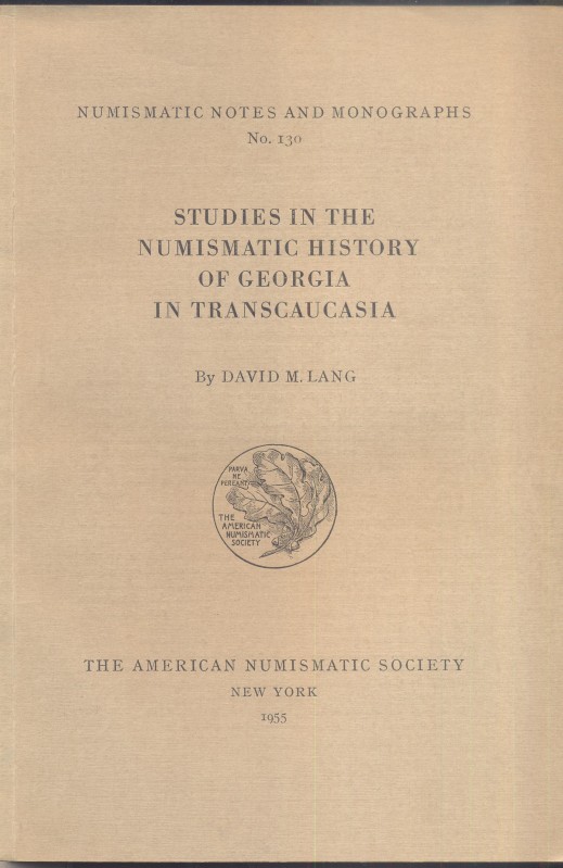 LANG D. M. – Studies in the numismatic history of Georgia in Transcaucasia. N.N....