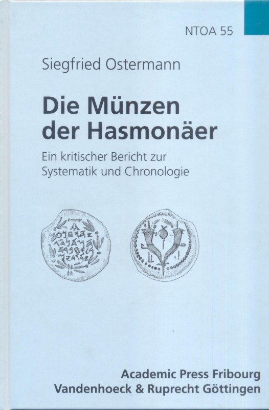 OSTERMANN S. – Die munzen der Hasmonaer. Fribourg, 2005. Ril. editoriale, pp. 89...