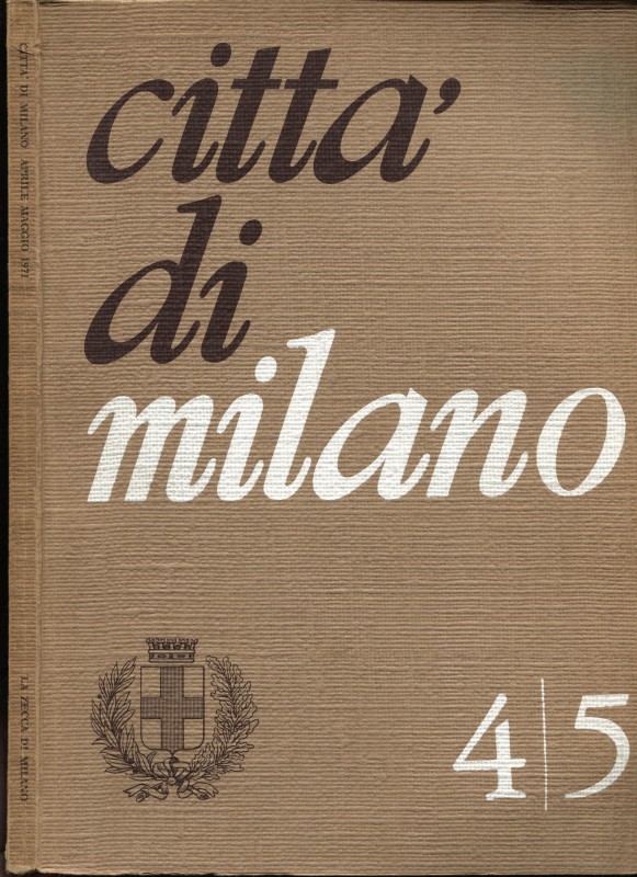 BELLONI G.G. – La zecca di Milano. (In “Città di Milano 4/5). Milano, 1971. Pp. ...