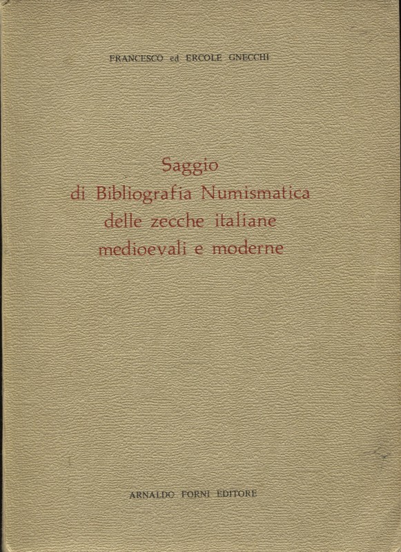 GNECCHI F., E. – Saggio di Bibliografia Numismatica delle zecche italiane medioe...