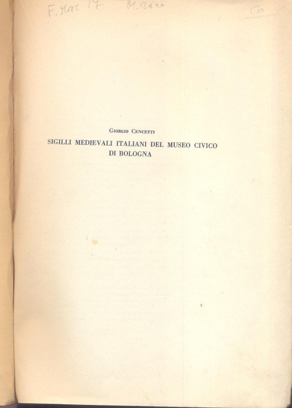 CENCETTI G. - Sigilli medievali italiani del Museo Civico di Bologna. Bologna, s...