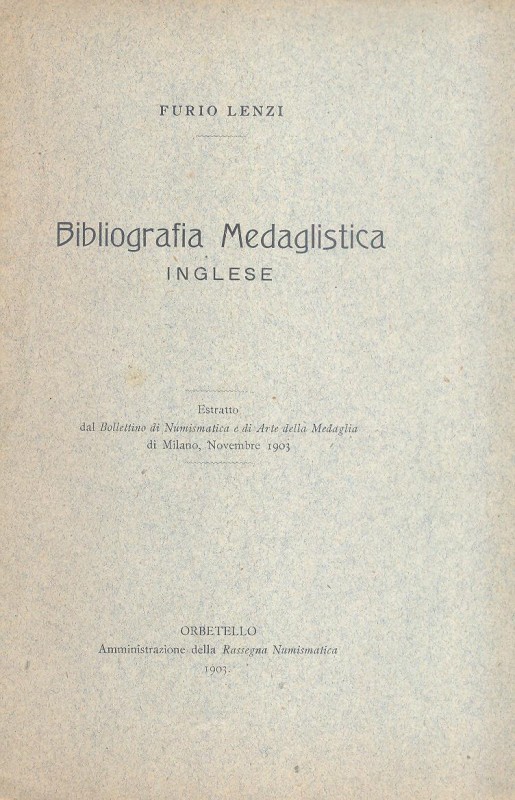 LENZI F. - Bibliografia medaglistica inglese. Orbetello, 1903. pp. 4. brossura e...