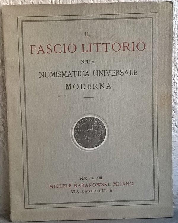 BARANOWSKY Michele - Milano, 16-17 giugno 1929. Il fascio littorio nella numisma...